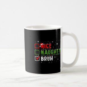 Mug Noël Nice Naughty Bruh Funny Liste de Noël Enfants