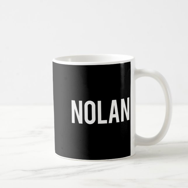 Mug Nolan - Cool New Funny Name Fan Gift Tee  (Droite)