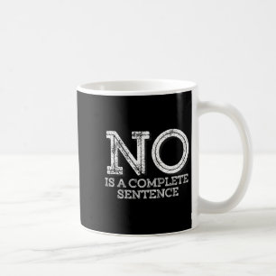 Mug Non Est Une Phrase Complète - Citation Drôle De Pa