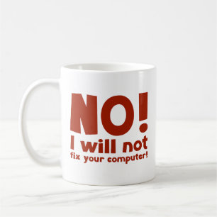 Mug NON! Je ne réparerai pas votre ordinateur ! Café M
