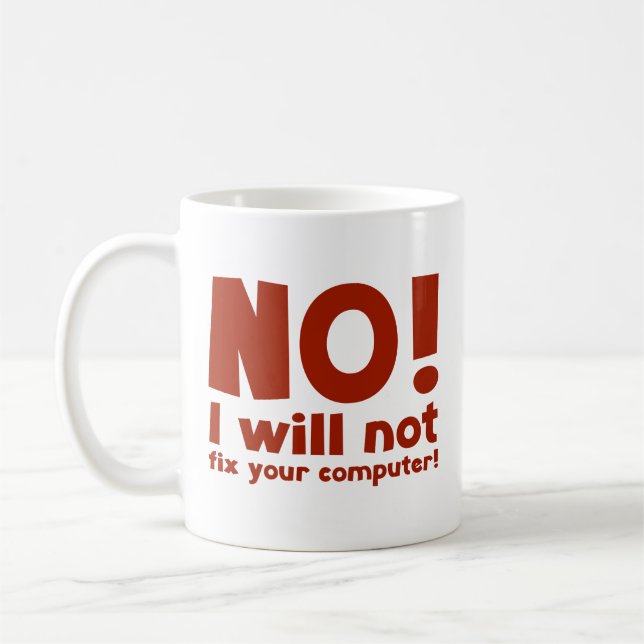 Mug NON! Je ne réparerai pas votre ordinateur ! Café M (Gauche)