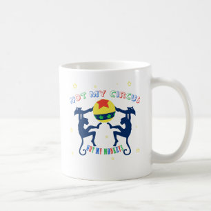 Mug Non mon cirque, non mes singes
