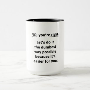 Mug Non. Vous avez raison
