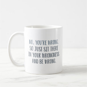 Mug Non Vous Avez Tort