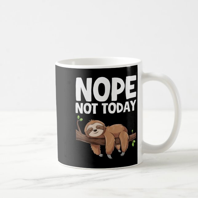 Mug Nope Not Today Sloth  (Droite)
