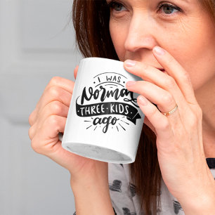 Mug Normal 3 enfants il ya drôle mère sarcastique
