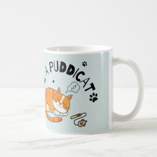 Mug Normal Est Ennuyeux Être Un Puddicat / Mignonne C