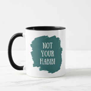 Mug Not Your Habibi
