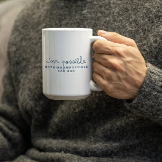 Mug Nothing is Impossible for GOD-IM POSSIBLE