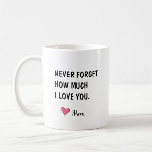 Mug N'oubliez jamais combien je t'aime cadeau pour fil