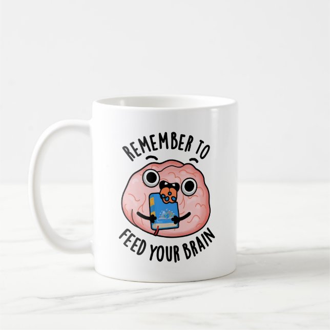 Mug N'Oubliez Pas De Nourrir Votre Cerveau Drôle Anato (Gauche)