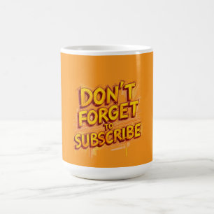 Mug N'oubliez pas de vous abonner
