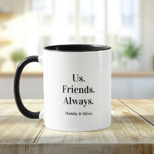 Mug Nous. Amis. Toujours. Meilleur cadeau d'ami Nom pe
