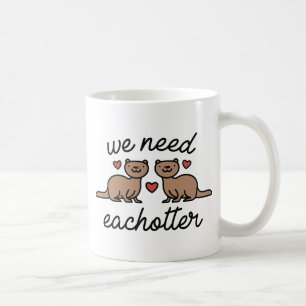Mug Nous avons besoin d'un chauffe-eau