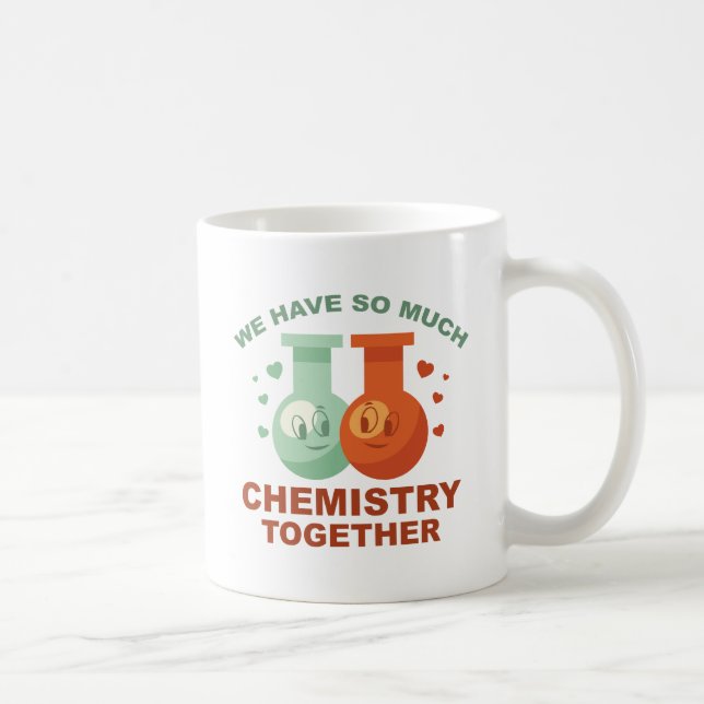 Mug Nous Avons Tant De Chimie Ensemble (Droite)