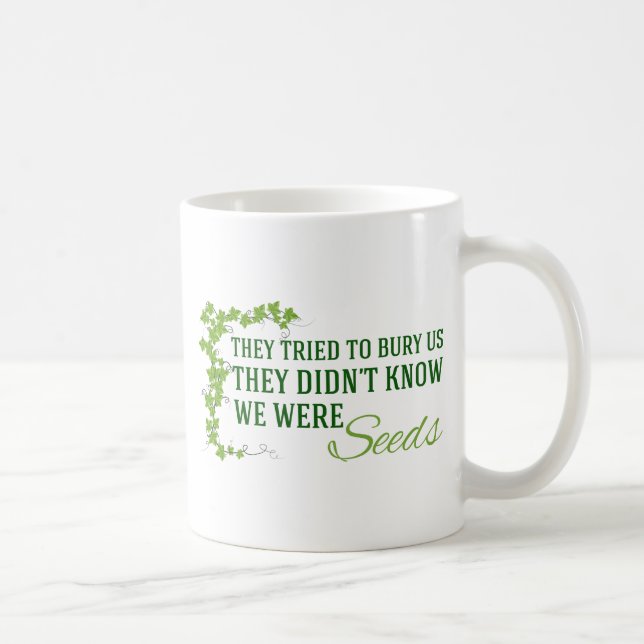 Mug Nous Étions Des Graines Citation Inspirationnelle (Droite)