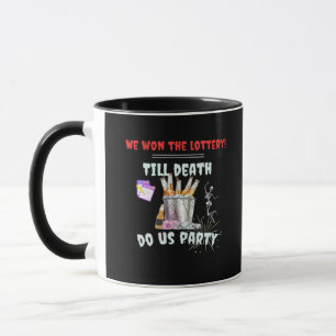 Mug Nous La Loterie - Jusqu'À La Mort Fêtons-Nous