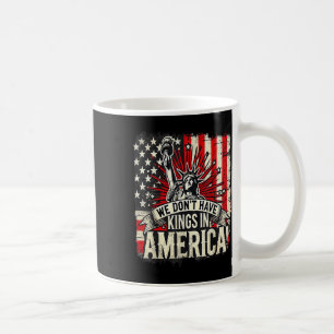 Mug Nous N'Avons Pas De Rois En Amérique Trump King Us