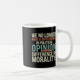 Mug Nous N'Avons Plus De Différence D'Opinion Politiqu