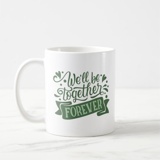 Mug nous serons ensemble pour toujours (Gauche)
