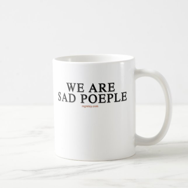 Mug Nous sommes les personnes tristes (Droite)