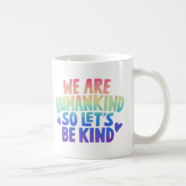 Mug Nous Sommes L'Humanité Alors Soyons Comme Un Petit (Droite)
