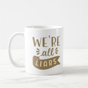 Mug nous sommes tous des menteurs