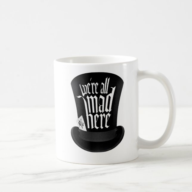 Mug Nous sommes tous fous ici (Droite)