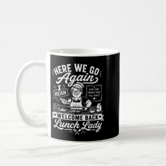 Mug Nous voilà de nouveau, je veux dire, bienvenue à l