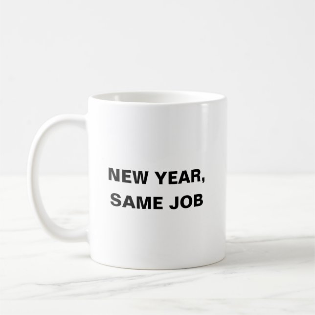 Mug Nouvel An, Même Travail Drôle Travail (Gauche)