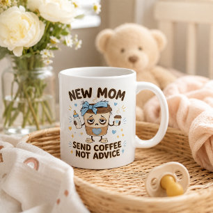 Mug Nouvelle Maman Envoyez du Café Pas des Conseils Dr
