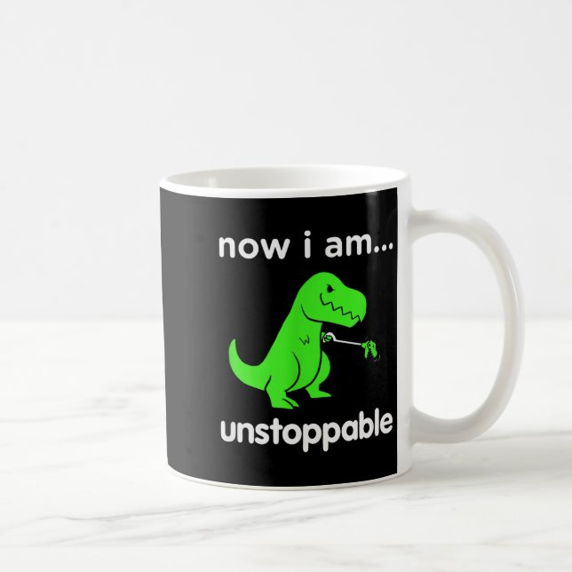 Mug Now I Am Unstoppable T-rex Funny Grabber Dinosaur  (Droite)