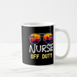 Mug Nurse Off Duty 2022 Spring Break Summer Vacation
