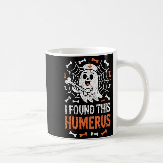 Mug Nurses I Found This Humerus Funny Ghost Nurse Hall (Droite)