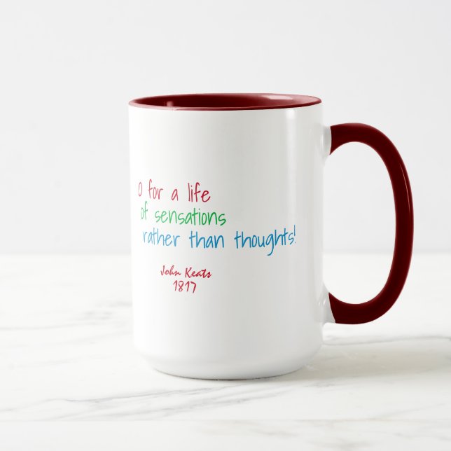 Mug O pour une vie de sensations. . . (Citation Keats) (Droite)