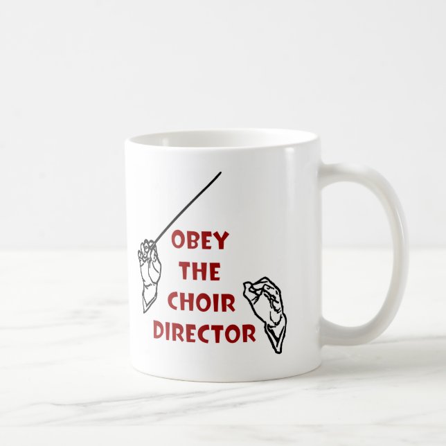 Mug Obéissez le directeur de choeur (Droite)