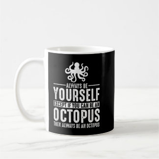 Mug Octopus Soyez Toujours Vous-Même