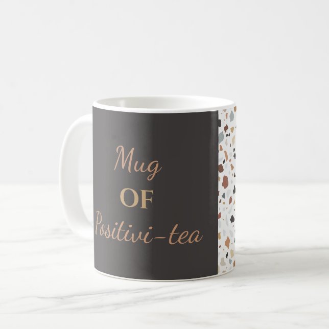 "Mug of Positivi-tea" Coffee Mug (Front Left)