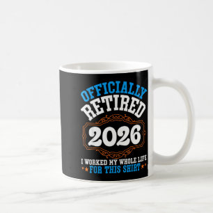 Mug Officiellement à la retraite 2026 a travaillé tout