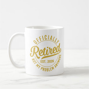 Mug Officiellement à la retraite 2026 plus mon problèm