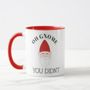 Mug Oh Gnome Tu n'as pas Garden Gnome