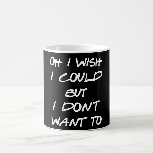 Mug Oh, j'aimerais bien mais je ne veux pas avoir de d (Centre)