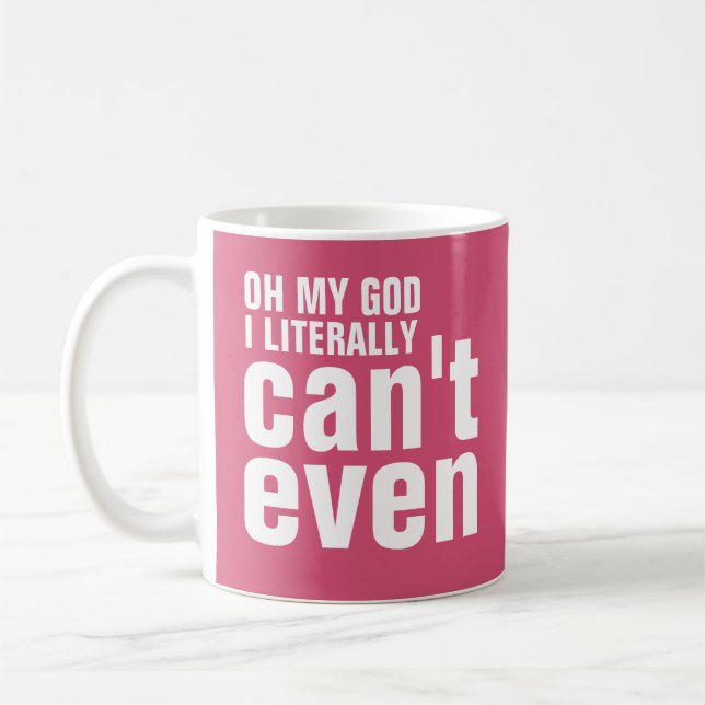 Mug Oh Mon Dieu, je ne peux pas même littéralement (Gauche)