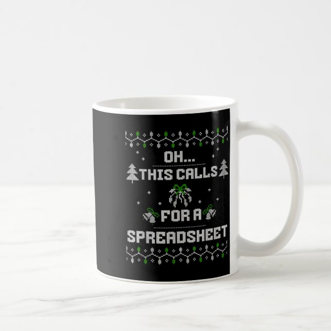 Mug Oh This Calls For A Spreadsheet Ugly Christmas For (Droite)