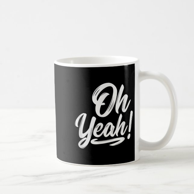 Mug Oh Yeah! Hapness Sitive Motivational  (Droite)