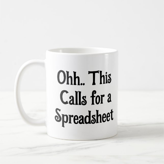 Mug Ohh This Calls for a Spreadsheet, Funny Auditor  (Gauche)