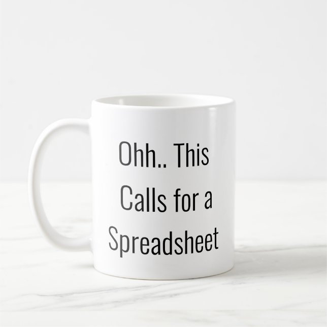 Mug Ohh This Calls for a Spreadsheet, Spreadsheet King (Gauche)