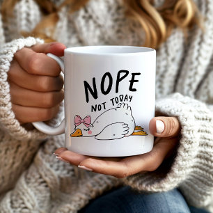 Mug Oie Drôle Non Pas Aujourd'hui