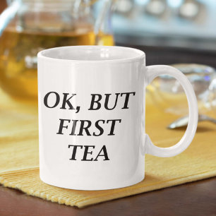 Mug Ok, Mais Premier Thé