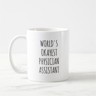 Mug Okayest Physicien Assistant Funny PA